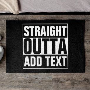 STRAIGHT OUTTA - add your text here/create own Doormat