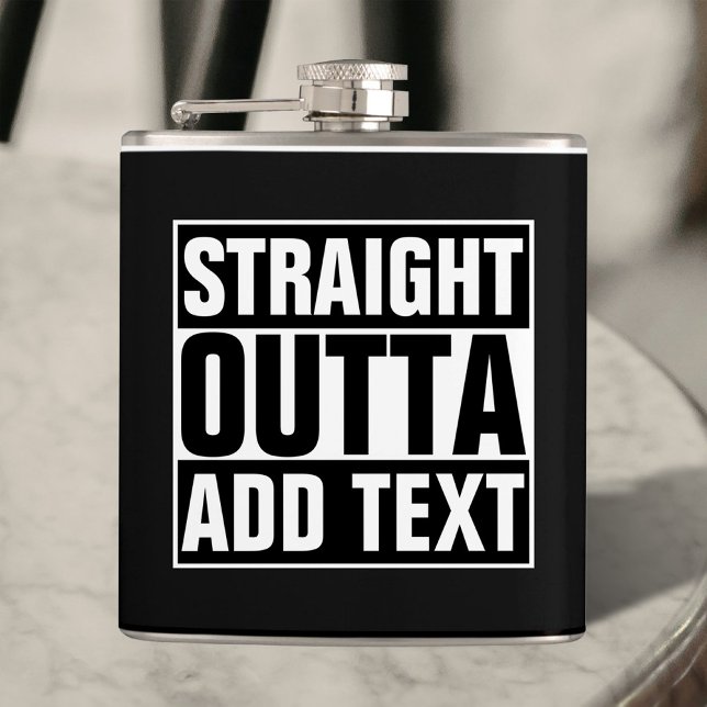 STRAIGHT OUTTA - add your text here/create own Hip Flask (Creator Uploaded)