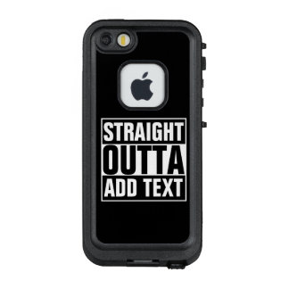 STRAIGHT OUTTA - add your text here/create own LifeProof FRÄ’ iPhone SE/5/5s Case