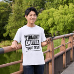 STRAIGHT OUTTA - add your text here/create own T-S T-Shirt<br><div class="desc">Custom STRAIGHT OUTTA  - add your text</div>