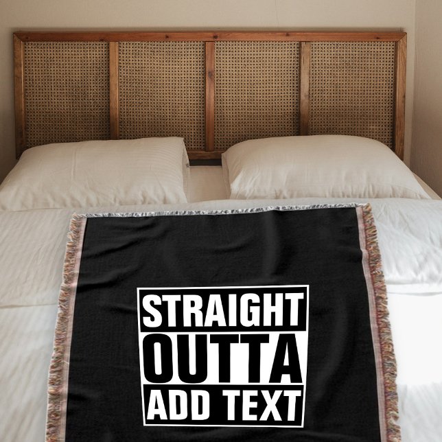 STRAIGHT OUTTA - add your text here/create own Throw Blanket (Creator Uploaded)