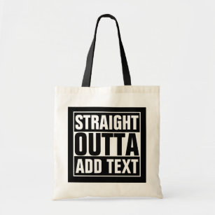 STRAIGHT OUTTA - add your text here/create own Tote Bag