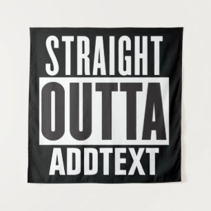 Straight Outta add your text Tapestry