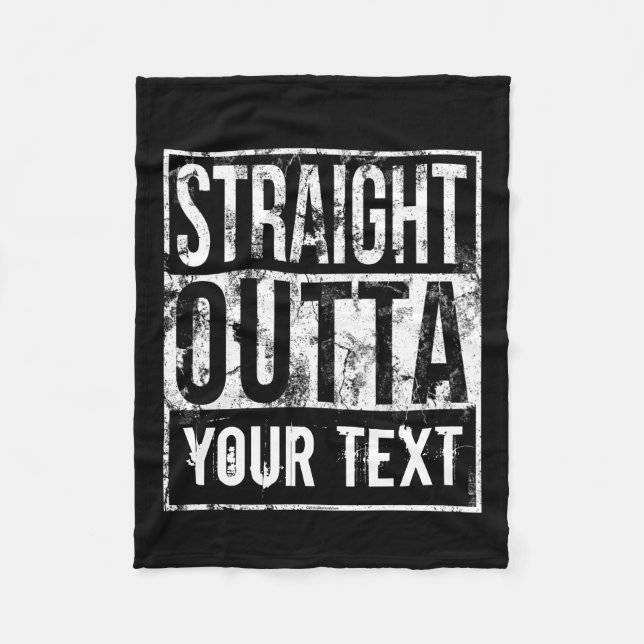 Straight Outta - Add Your Text Vintage Custom Fleece Blanket (Front)