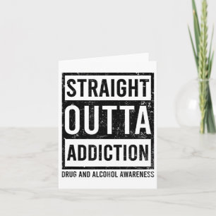 Straight Outta Addiction Design Drug Addiction Card