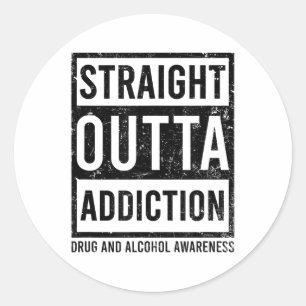 Straight Outta Addiction Design Drug Addiction Classic Round Sticker