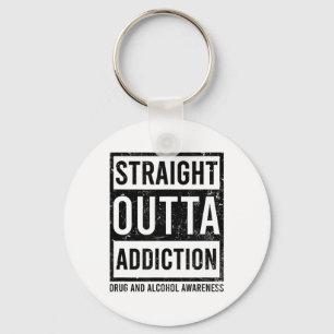 Straight Outta Addiction Design Drug Addiction Key Ring