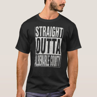 STRAIGHT OUTTA ALBEMARLE COUNTY Cool Home Quote   T-Shirt