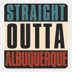 Straight Outta Albuquerque New Mexico NM Square Sticker