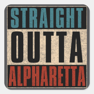 Straight Outta Alpharetta Georgia GA Square Sticker