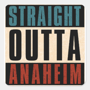 Straight Outta Anaheim California CA Square Sticker