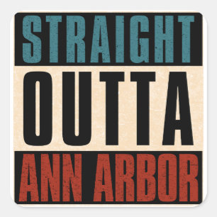 Straight Outta Ann Arbor Michigan MI Square Sticker