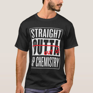 Straight Outta AP Chemistry T Shirt Teacher Studen