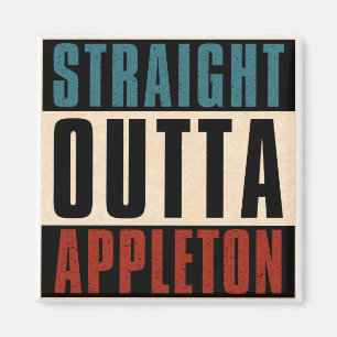 Straight Outta Appleton Wisconsin WI Magnet