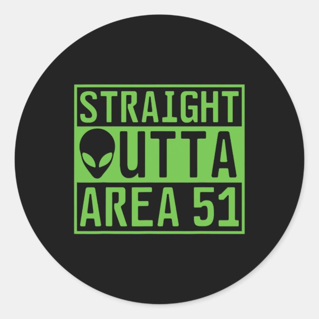 Straight Outta Area 51 Alien Ufo Hunting  Classic Round Sticker (Front)