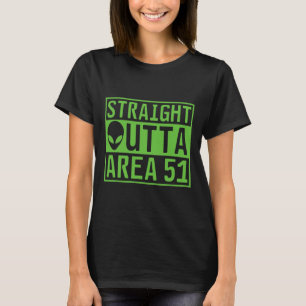 Straight Outta Area 51 Alien Ufo Hunting  T-Shirt