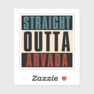 Straight Outta Arvada Colorado CO
