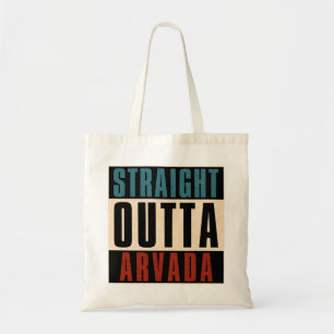 Straight Outta Arvada Colorado CO Tote Bag