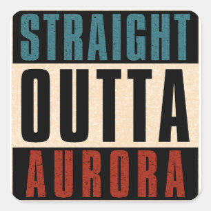 Straight Outta Aurora Colorado CO Square Sticker