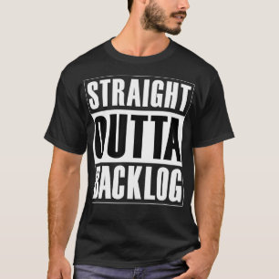 Straight Outta Backlog  Agile Scrum Funny T-Shirt