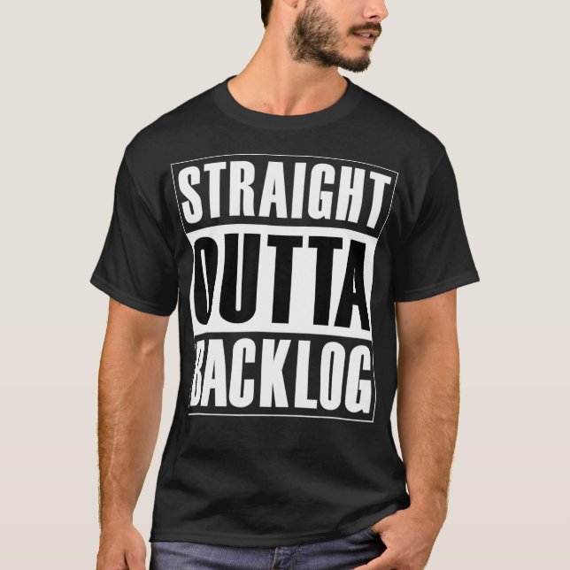 Straight Outta Backlog  Agile Scrum Funny T-Shirt (Front)