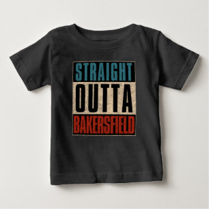 Straight Outta Bakersfield California CA Baby T-Shirt
