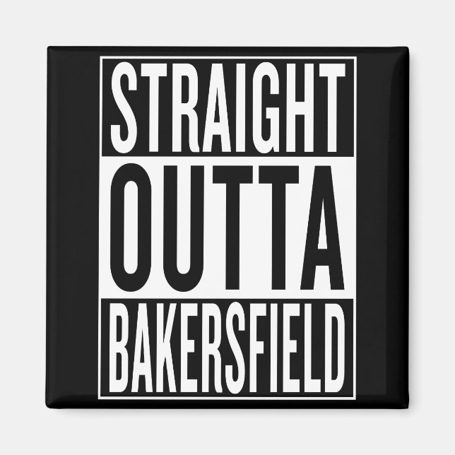 straight outta Bakersfield Magnet (Front)