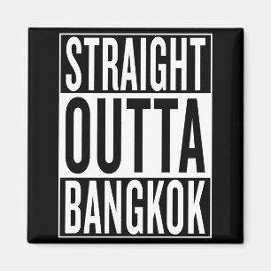 straight outta Bangkok Magnet