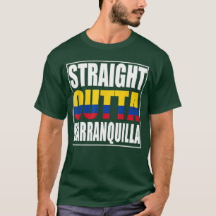 Straight Outta Barranquilla Colombia girl T-Shirt
