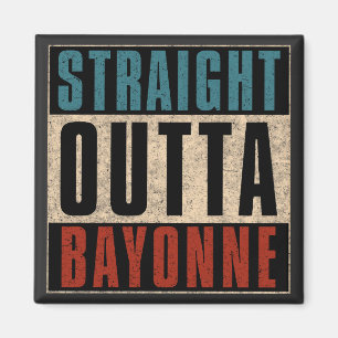 Straight Outta Bayonne New Jersey NJ Magnet