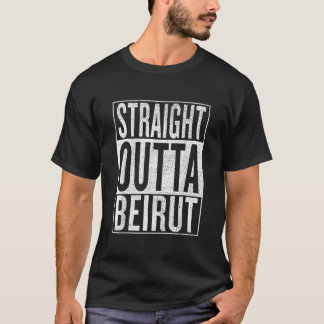 Straight Outta Beirut Great Travel Gift Idea T-Shirt