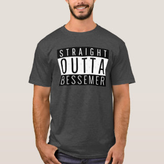 Straight Outta Bessemer Alabama T-Shirt