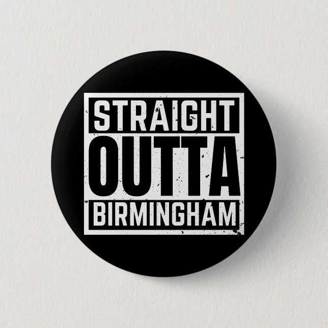 Straight Outta Birmingham 6 Cm Round Badge (Front)
