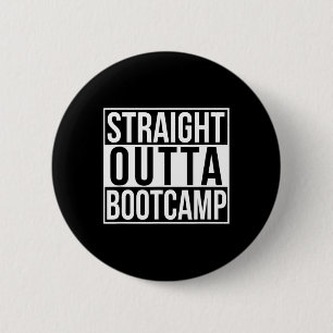 Straight Outta Bootcamp  6 Cm Round Badge