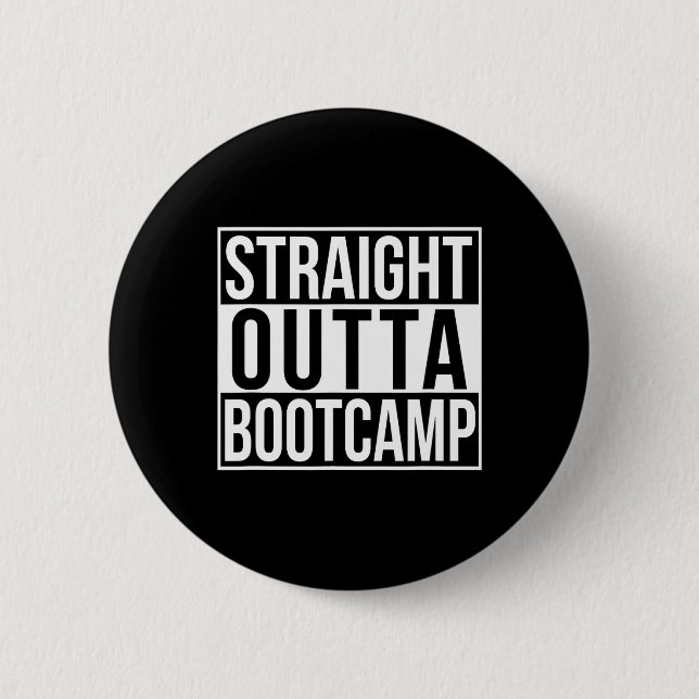 Straight Outta Bootcamp  6 Cm Round Badge (Front)