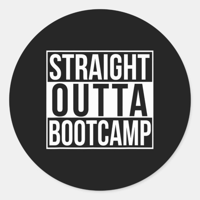 Straight Outta Bootcamp  Classic Round Sticker (Front)