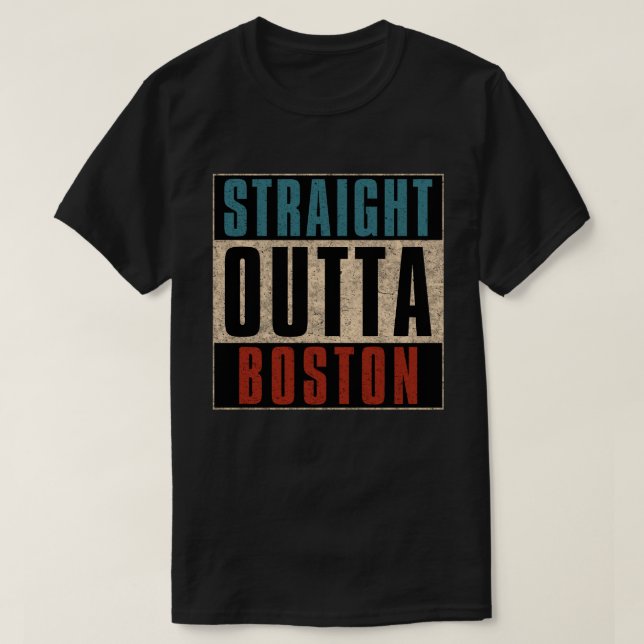 Straight Outta Boston Massachusetts MA USA T-Shirt (Design Front)