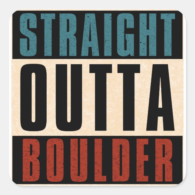 Straight Outta Boulder Colorado CO Square Sticker (Front)