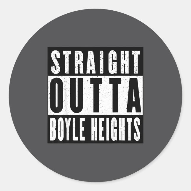 Straight Outta Boyle Heights  Classic Round Sticker (Front)