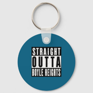 Straight Outta Boyle Heights  Key Ring