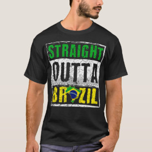 Straight Outta Brazil T-Shirt