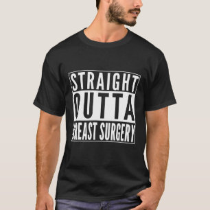 Straight Outta Breast Surgery Get Well Gift Recove T-Shirt