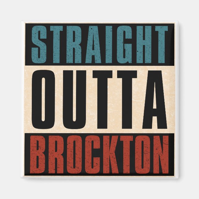 Straight Outta Brockton Massachusetts MA Magnet (Front)