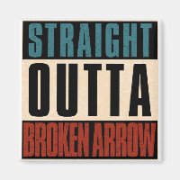 Straight Outta Broken Arrow Oklahoma OK