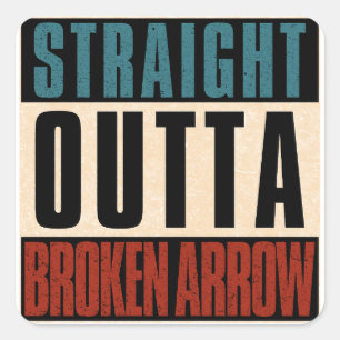 Straight Outta Broken Arrow Oklahoma OK Square Sticker