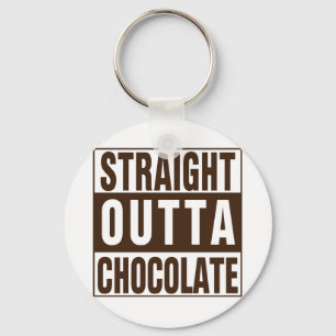 Straight Outta Brown Chocolate Key Ring