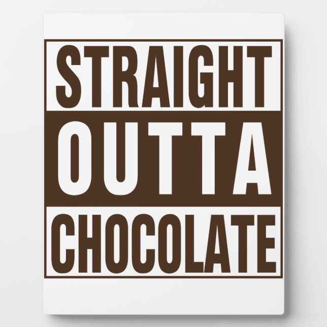 Straight Outta Brown Chocolate Plaque (Front)
