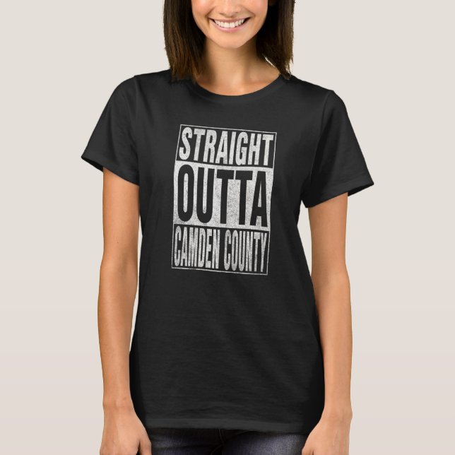STRAIGHT OUTTA CAMDEN COUNTY Cool Home Quote T-Shirt (Front)