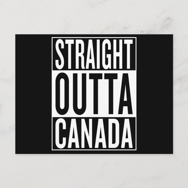 straight outta Canada Postcard (Front)