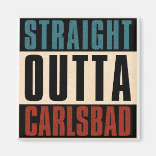 Straight Outta Carlsbad California CA Magnet